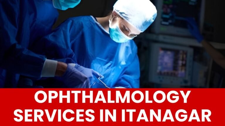 Ophthalmology services in Itanagar