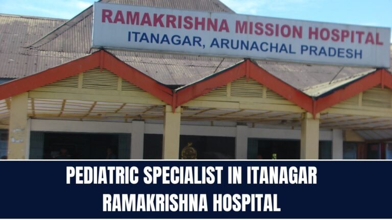 Pediatric specialist in Itanagar Ramakrishna Hospital