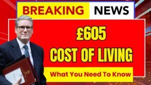 Who Will Receive the UK’s £605 Extra Cost of Living Boost? What You Need To Know
