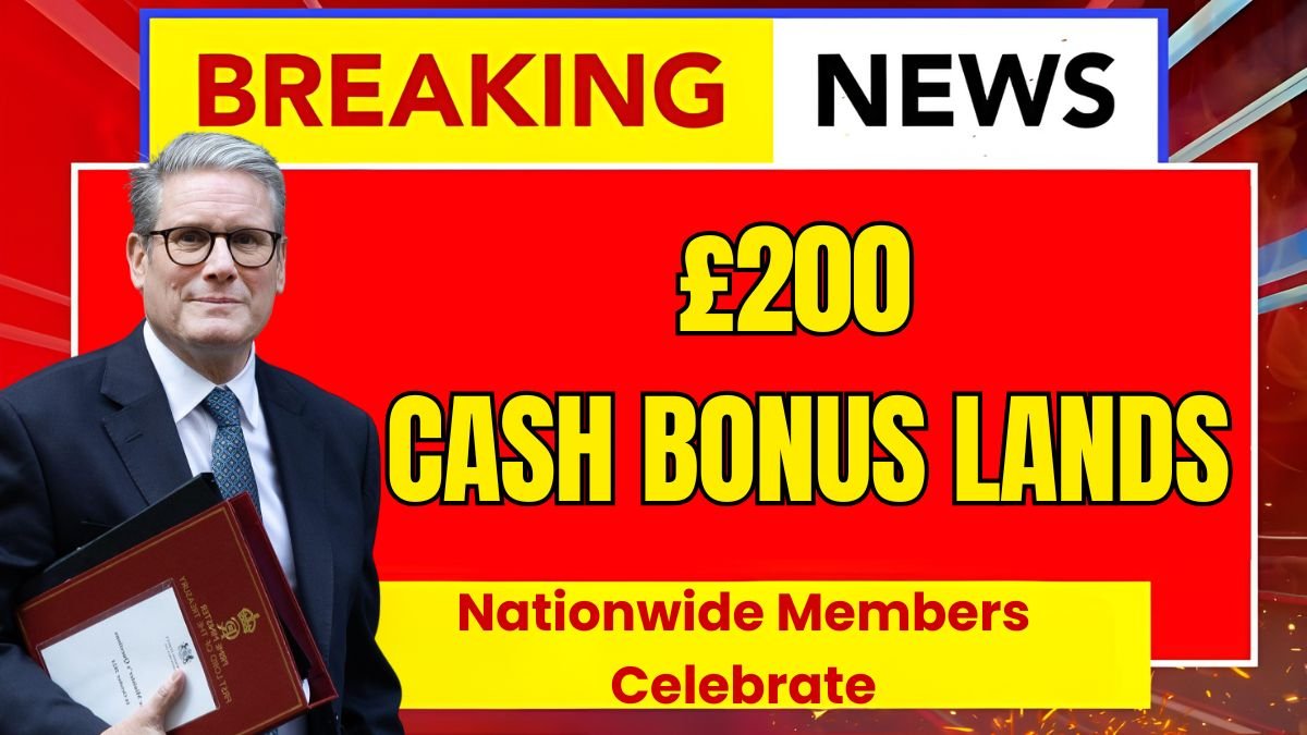 Nationwide Members Celebrate, Surprise £200 Cash Bonus Lands This July